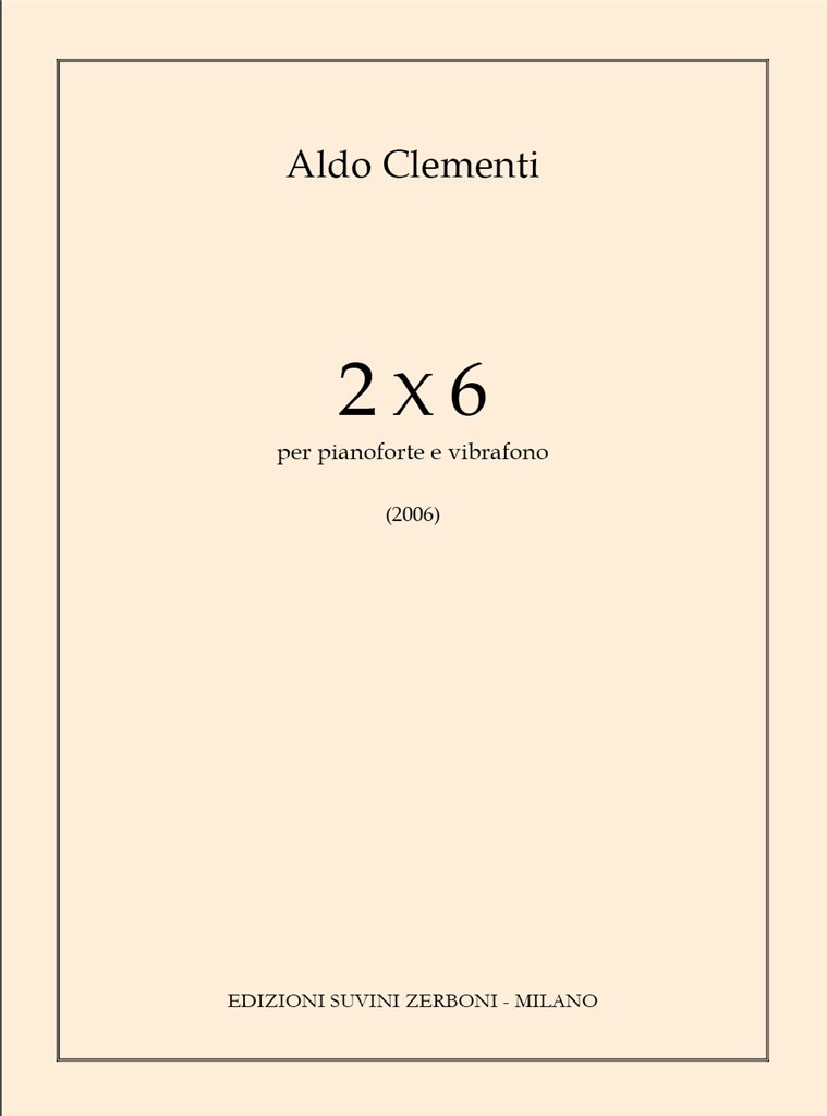 2 X 6 (2006) Per Pianoforte E Vibrafono (Al.)
